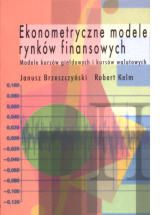 Ekonometryczne modele rynków finansowych. Modele kursów giełdowych i kursów walutowych