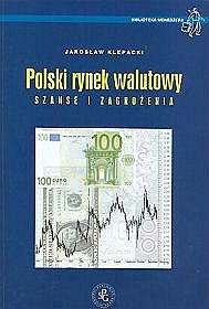Polski rynek walutowy. Szanse i zagrożenia