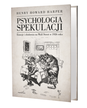 Psychologia spekulacji. Emocje i złudzenia na Wall Street w 1926 roku