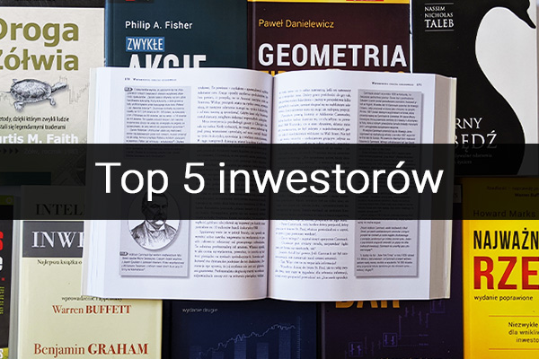 Lista 5 najlepszych inwestorów giełdowych wszech czasów. 