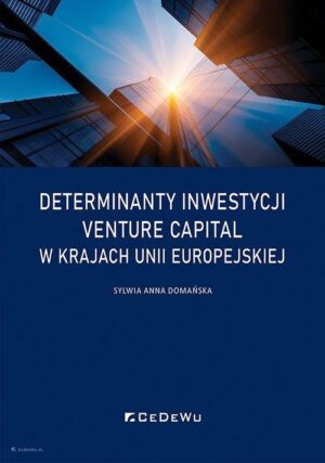 Determinanty inwestycji venture capital w krajach Unii Europejskiej
