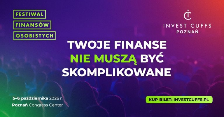 Invest Cuffs Poznań — Festiwal Finansów Osobistych, 5–6 października 2026, Poznań Congress Center. Kup bilet.