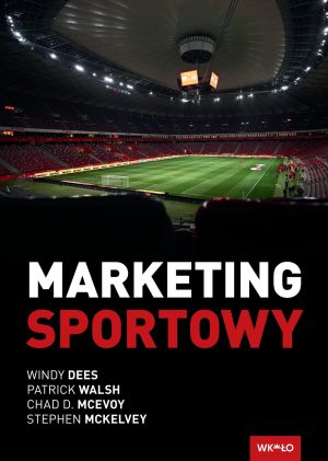 Marketing sportowy – okładka książki (Windy Dees, Patrick Walsh, Chad D. McEvoy, Stephen McKelvey)